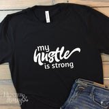 My Hustle Is Strong black and white graphic tee