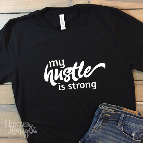 My Hustle Is Strong black and white graphic tee