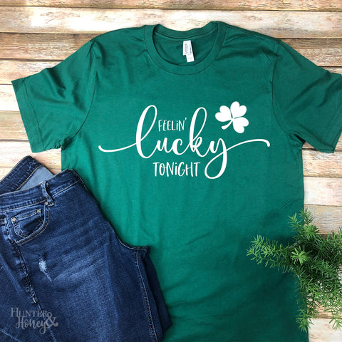 Feelin' Lucky Tonight T-Shirt